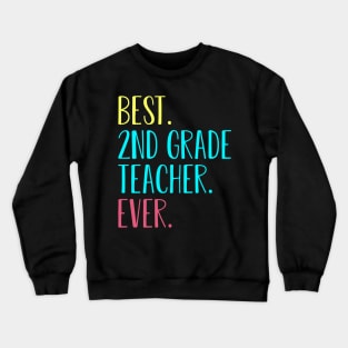 Best 2nd second Grade Teacher Ever Gift for back to school Crewneck Sweatshirt